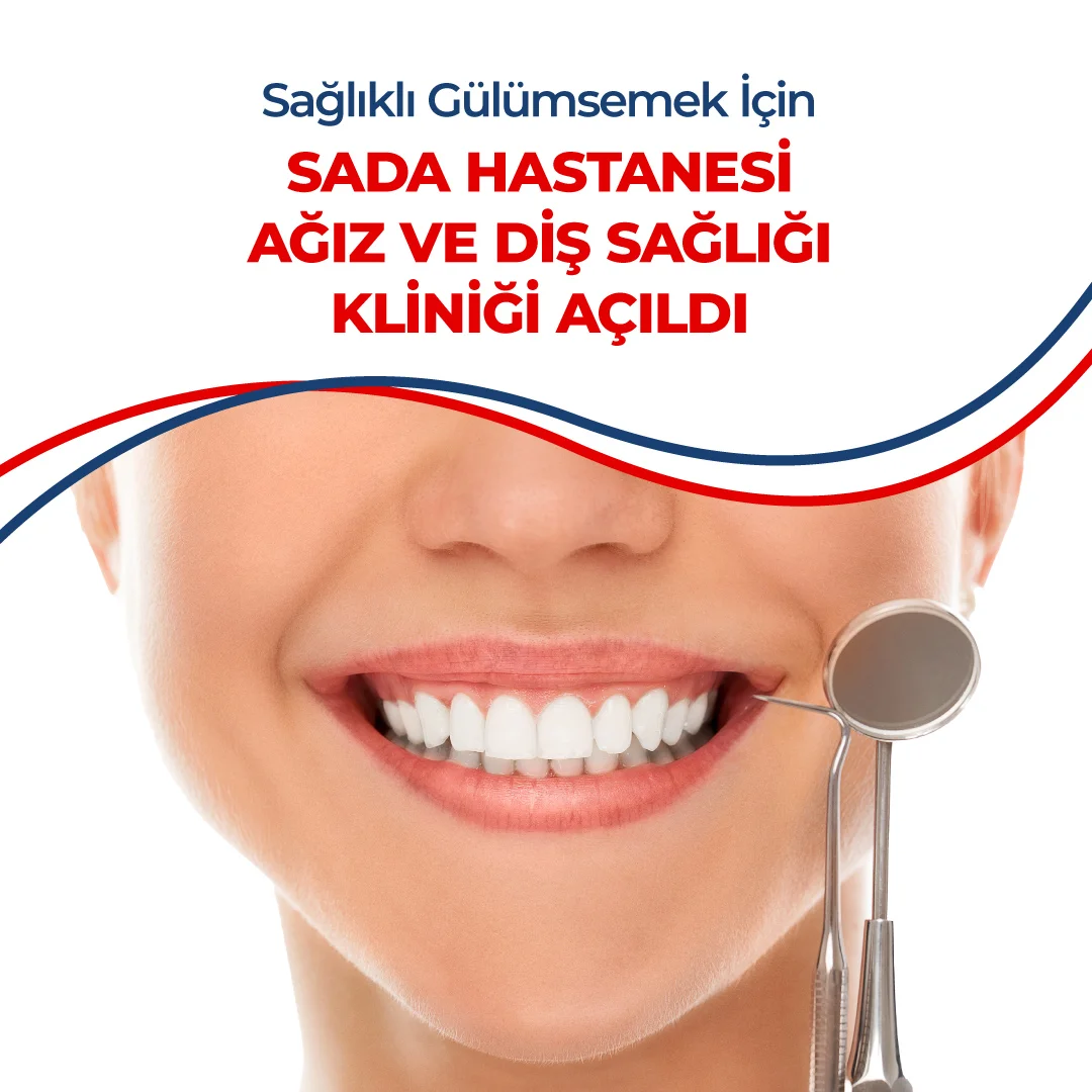 Sada Hastanesi Ağız ve Diş Sağlığı Kliniği Açıldı